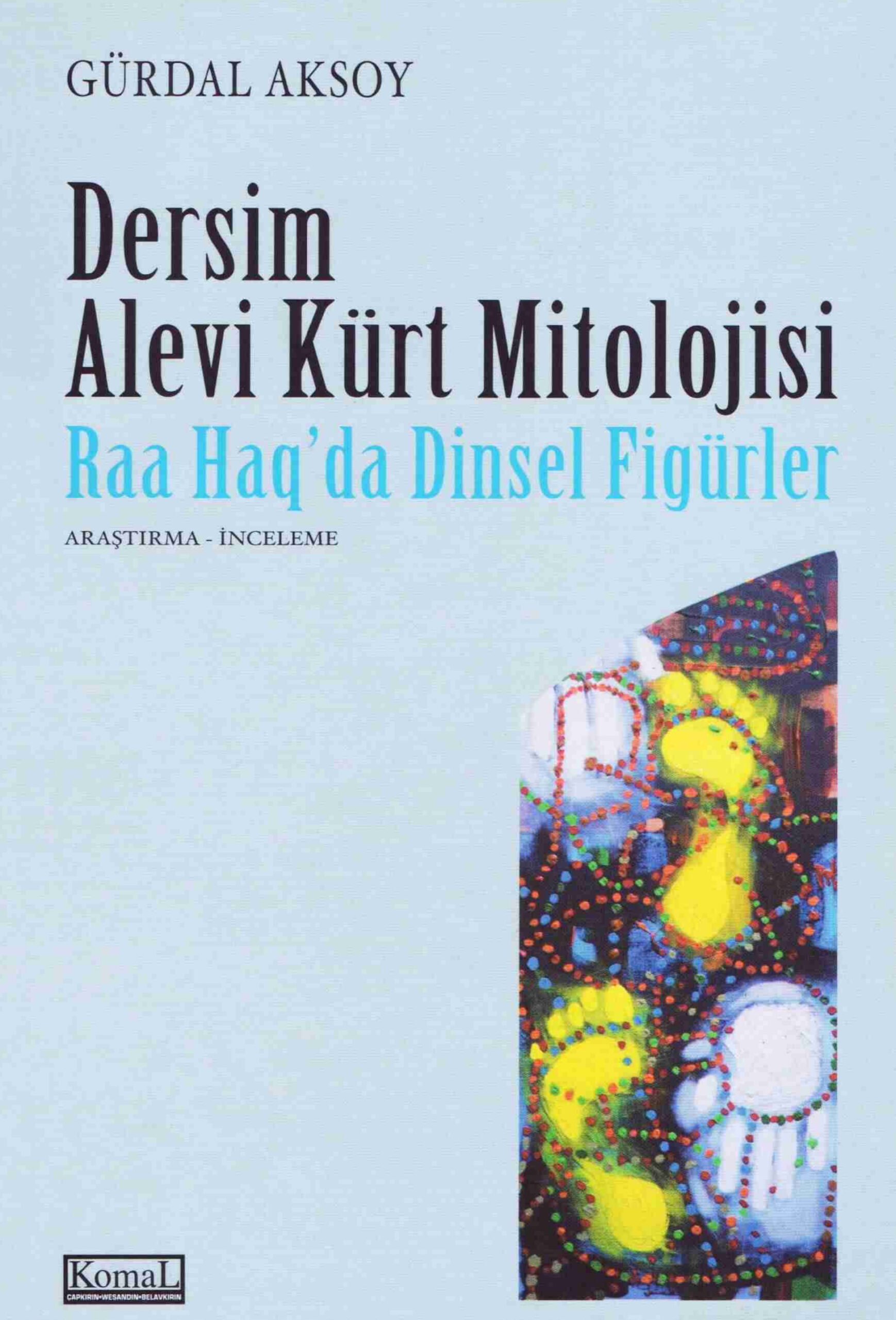 Dersim Alevi Kürt Mitolojisi: Raa Haq’da Dinsel Figürler PDF – Gürdal Aksoy
