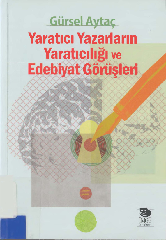 Yaratıcı Yazarların Yaratıcılığı ve Edebiyat Görüşleri PDF – Gürsel Aytaç