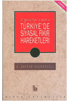 27 Mayıstan 12 Marta Türkiyede Siyasal Fikir Hareketleri PDF – H. Bayram Kaçmazoğlu