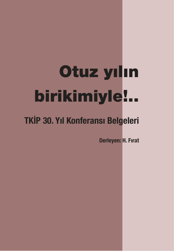 Otuz Yılın Birikimiyle TKİP 30. Yıl Konferansı Belgeleri PDF – H. Fırat