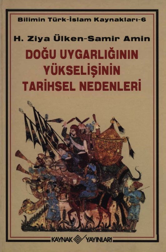 Doğu Uygarlığının Yükselişinin Tarihsel Nedenleri PDF – H. Ziya Ülken, Samir Amin