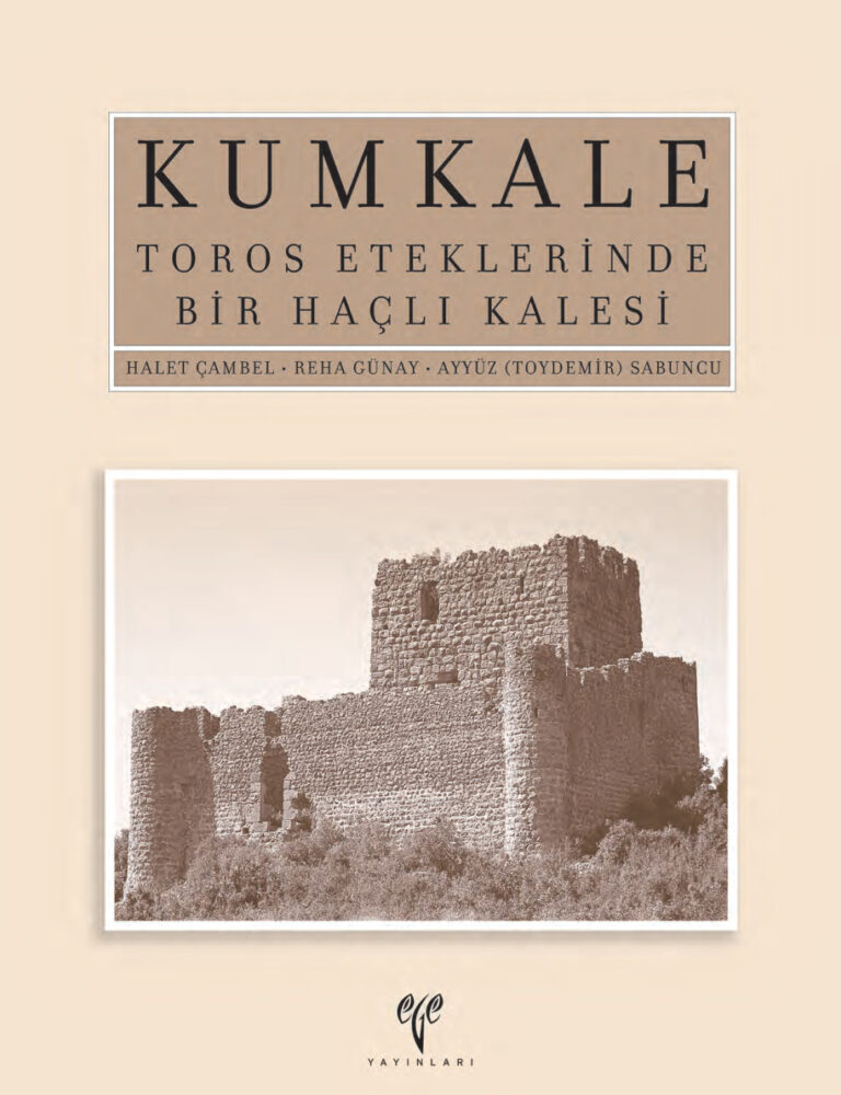 Halet Çambel Reha Günay Ayyüz Sabuncu Kumkale Toros Eteklerinde Bir Haçlı Kalesi Ege Yayınları Kitap Kapağı