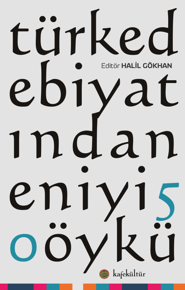 Türk Edebiyatından En İyi 50 Öykü PDF – Halil Gökhan (Haz.)