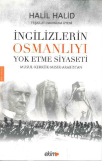 İngilizlerin Osmanlı'yı Yok Etme Siyaseti PDF - Halil Halid 10 İngilizlerin Osmanlı’yı Yok Etme Siyaseti PDF – Halil Halid