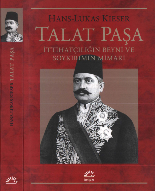 Talat Paşa: İttihatçılığın Beyni ve Soykırımın Mimarı PDF – Hans-Lukas Kieser