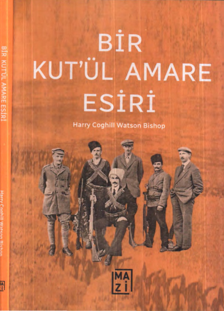 Harry Coghill Watson Bishop Bir Kut'ül Amare Esiri Mazi Yayınları Kitap Kapağı