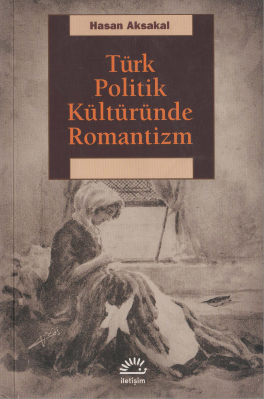 Türk Politik Kültüründe Romantizm PDF – Hasan Aksakal
