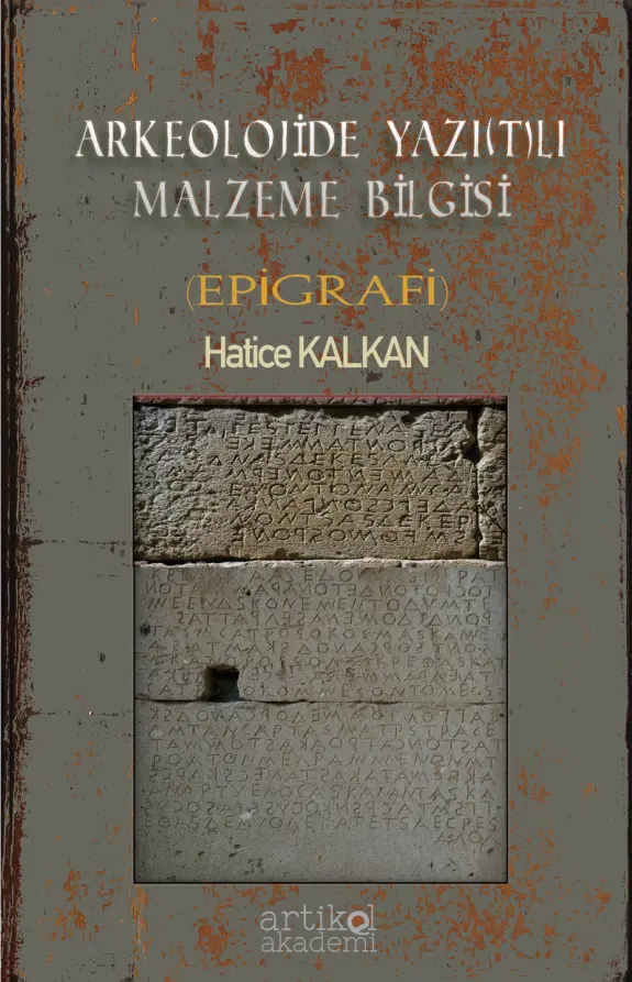 Arkeolojide Yazı(t)lı Malzeme Bilgisi: Epigrafi PDF – Hatice Kalkan