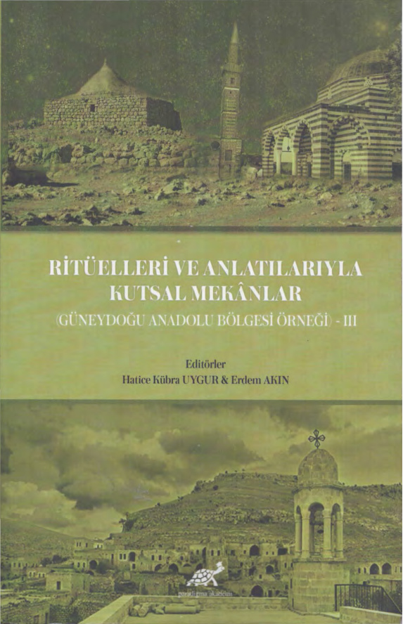 Ritüelleri ve Anlatılarıyla Kutsal Mekanlar PDF – Hatice Kübra Uygur, Erdem Akın