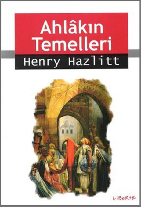 Ahlakın Temelleri PDF – Henry Hazlitt