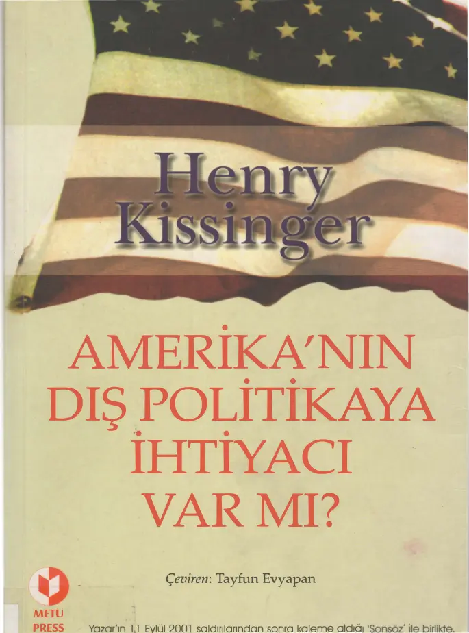 Henry Kissinger Amerika'nın Dış Politikaya İhtiyacı Var Mı Metu Yayınları Kitap Kapağı