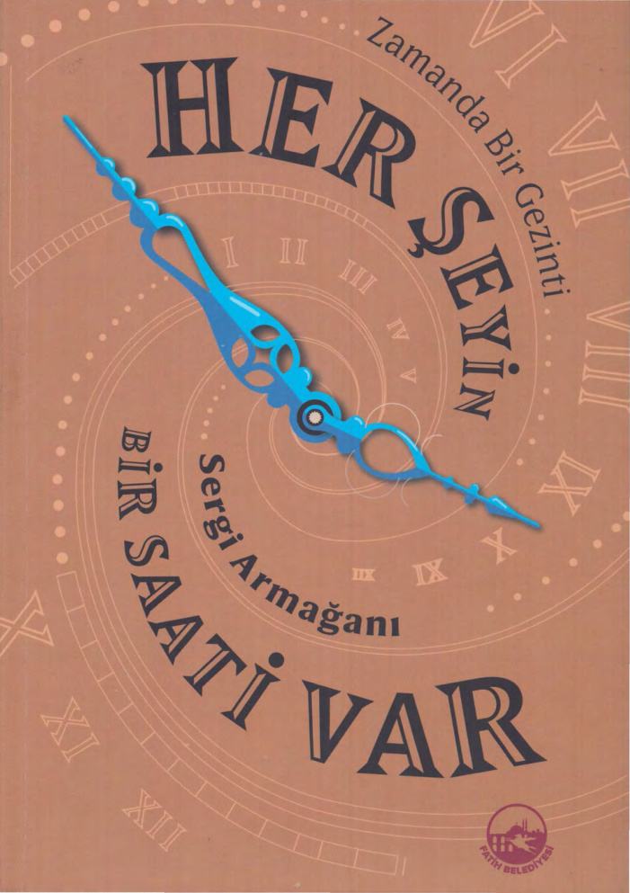 Her Şeyin Bir Saati Var: Zamanda Bir Gezinti Sergi Kitabı PDF – Kolektif