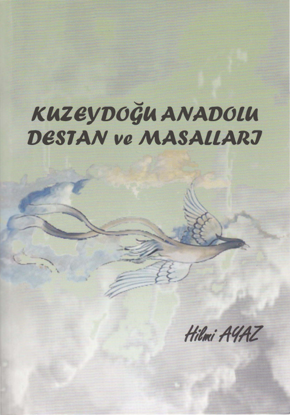 Kuzeydoğu Anadolu Destan ve Masallar PDF – Hilmi Ayaz