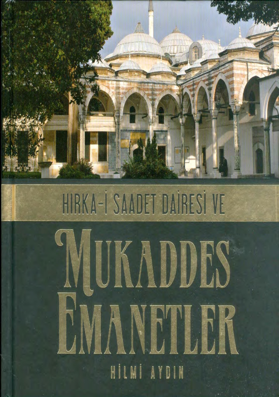 Hırka-i Saadet Dairesi ve Mukaddes Emanetler PDF – Hilmi Aydın