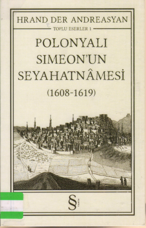 Polonyalı Simeon’un Seyahatnamesi PDF – Hrand Der Andreasyan (Çev.)