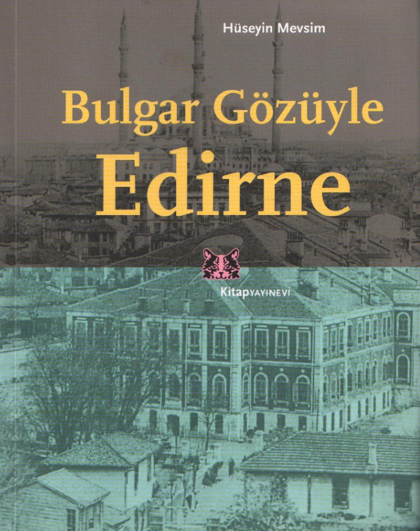 Hüseyin Mevsim Bulgar Gözüyle Edirne Kitap Yayınevi Kitap Kapağı