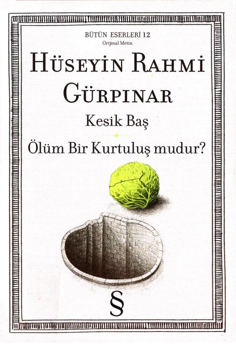 Kesik Baş: Ölüm Bir Kurtuluş mudur PDF – Hüseyin Rahmi Gürpınar