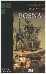 Osmanlı’nın Batı Yakası: Bosna PDF – Hüseyin Yorulmaz