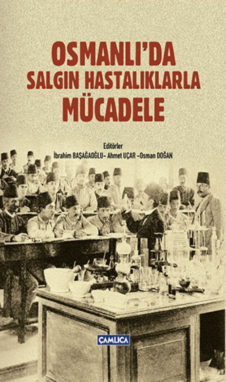 Osmanlı’da Salgın Hastalıklarla Mücadele PDF İndir – İbrahim Başağaoğlu