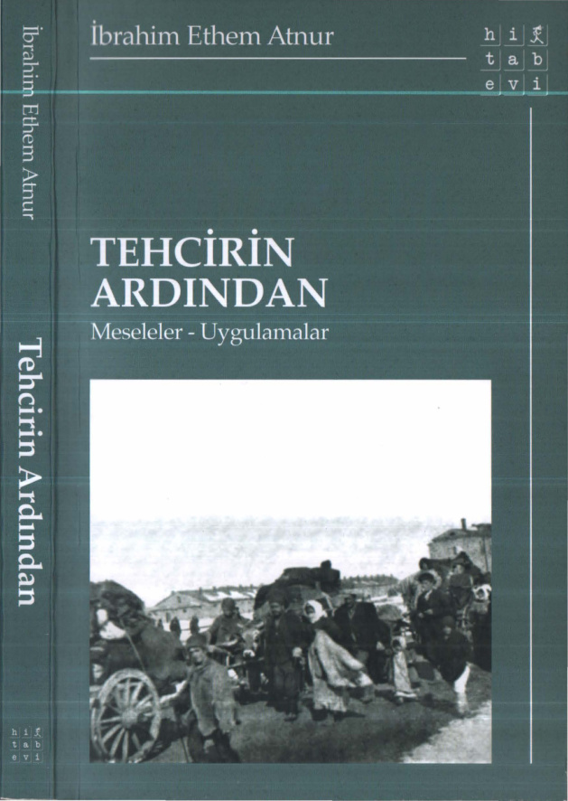 Tehcirin Ardından Meseleler-Uygulamalar PDF İndir – İbrahim Ethem Atnur