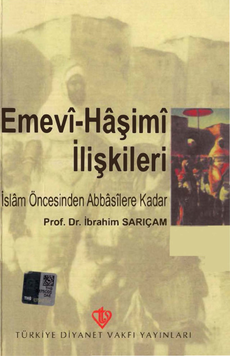 İslâm Öncesinden Abbasilere Kadar Emevî-Hâşimî İlişkileri PDF İndir – İbrahim Sarıçam