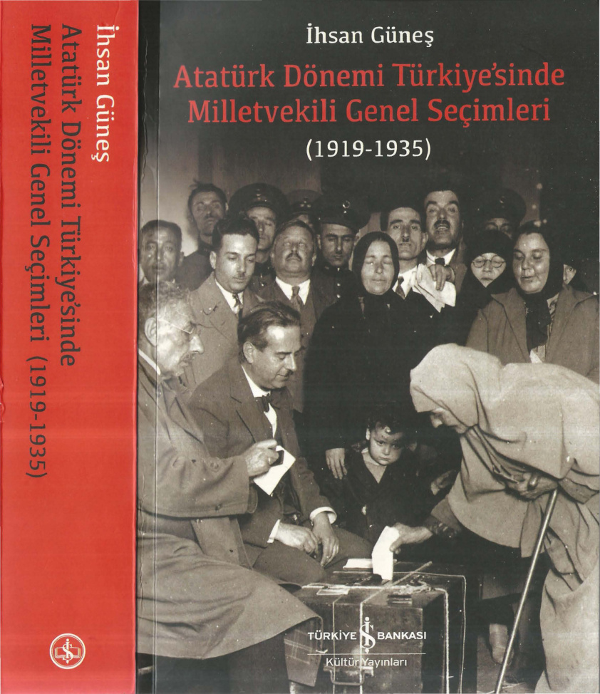 Atatürk Dönemi Türkiye’sinde Milletvekili Genel Seçimleri 1919-1935 PDF İndir – İhsan Güneş