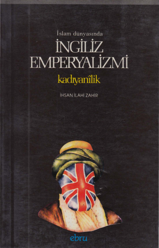 İslam Dünyasında İngiliz Emperyalizmi PDF İndir – İhsan İlahi Zahir