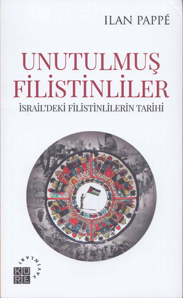Unutulmuş Filistinliler: İsrail’deki Filistinlilerin Tarihi PDF İndir – Ilan Pappe