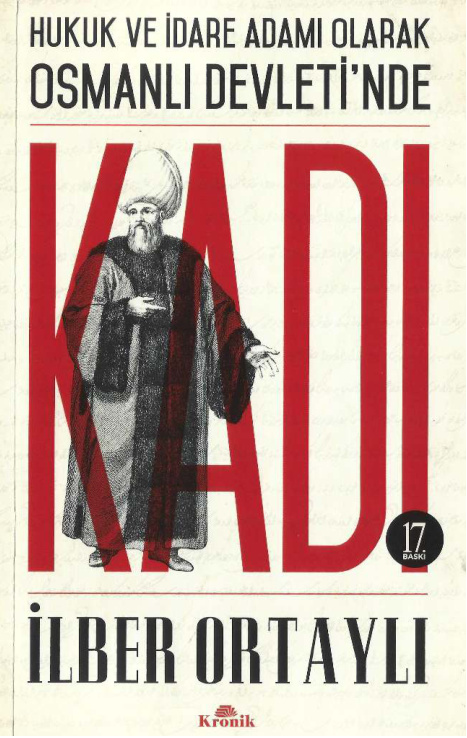 Hukuk ve İdare Adamı Olarak Osmanlı Devletinde Kadı PDF İndir – İlber Ortaylı