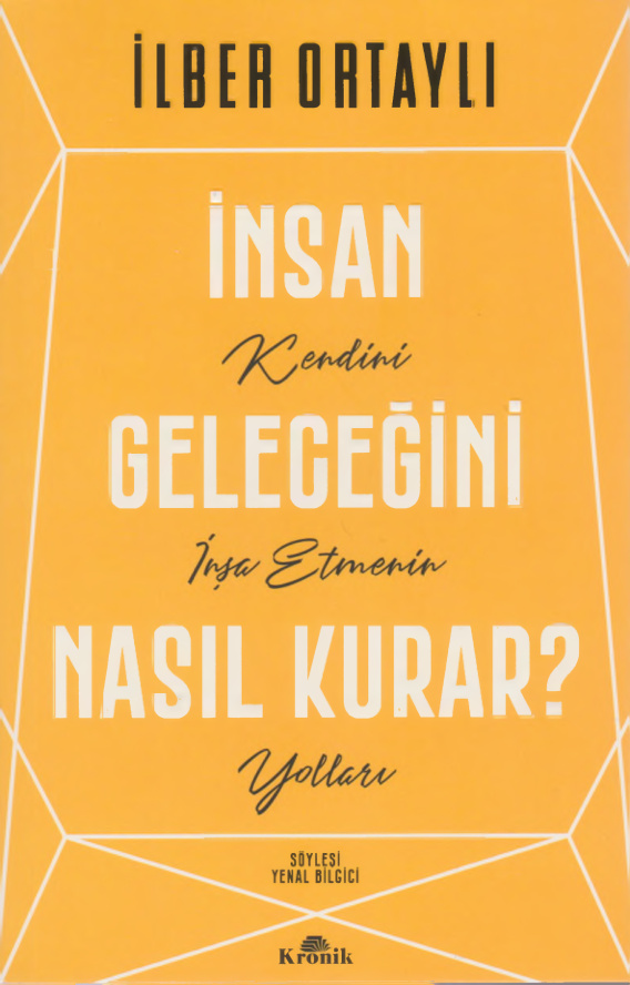İnsan Geleceğini Nasıl Kurar (Söyleşi) PDF İndir – İlber Ortaylı