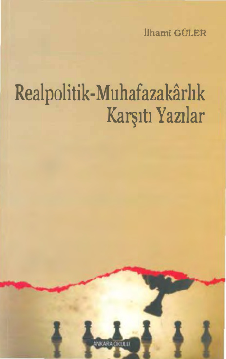 Realpolitik Muhafazakarlık Karşıtı Yazılar PDF İndir – İlhami Güler