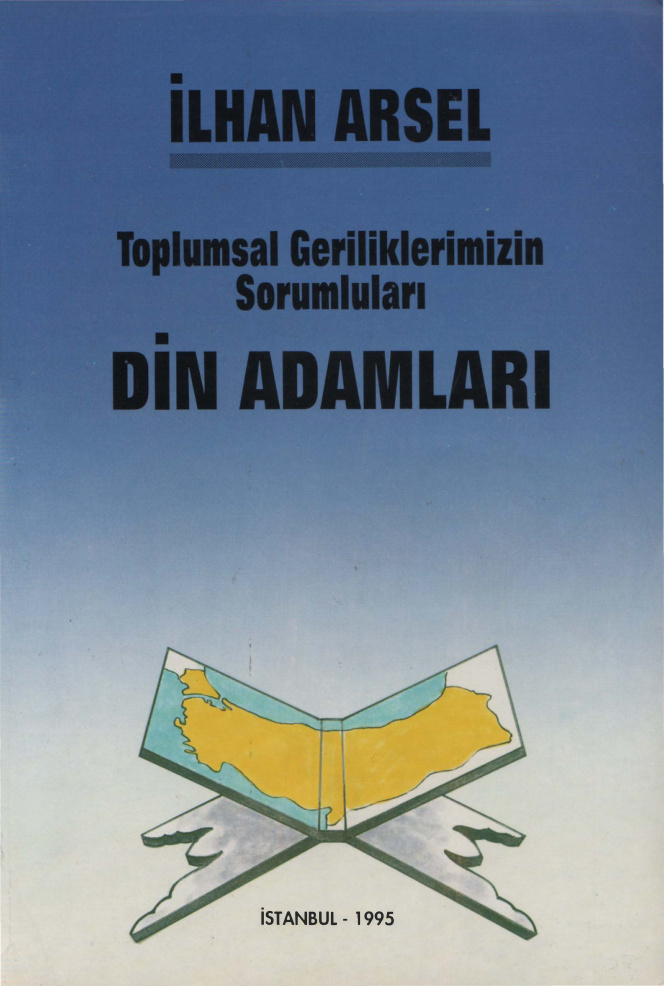 Toplumsal Geriliklerimizin Sorumluları Din Adamları PDF İndir – İlhan Arsel