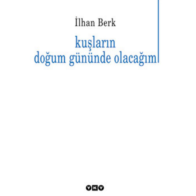 Kuşların Doğum Gününde Olacağım PDF İndir – İlhan Berk