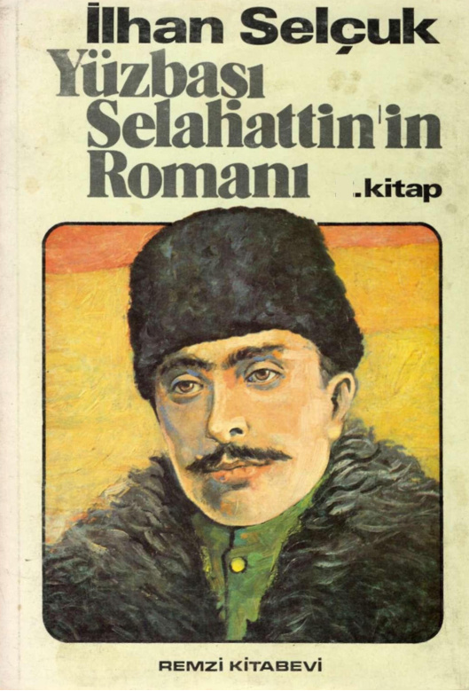 İlhan Selçuk Yüzbaşı Selahattin'in Romanı 1 Remzi Kitabevi Kitap Kapağı