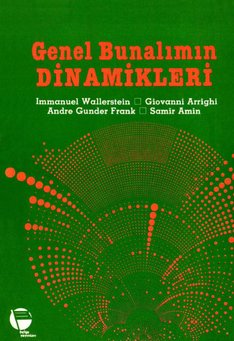 Genel Bunalımın Dinamikleri PDF – Immanuel Wallerstein, G. Arrighi, A. G. Frank, S. Amin