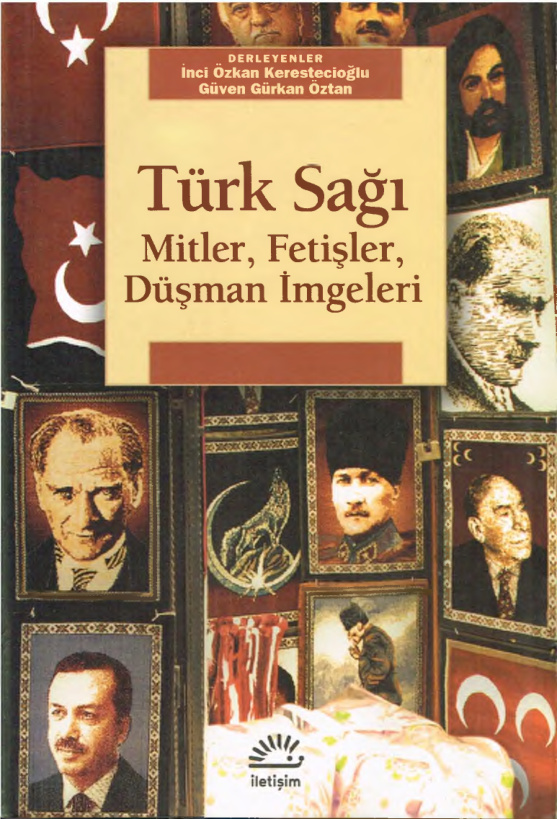 Türk Sağı: Mitler Fetişler Düşman İmgeleri PDF İndir – İnci Özkan Kerestecioğlu, Güven Gürkan Öztan