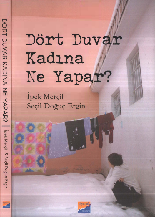 Dört Duvar Kadına Ne Yapar PDF İndir – İpek Merçil, Seçil Doğuç Ergin