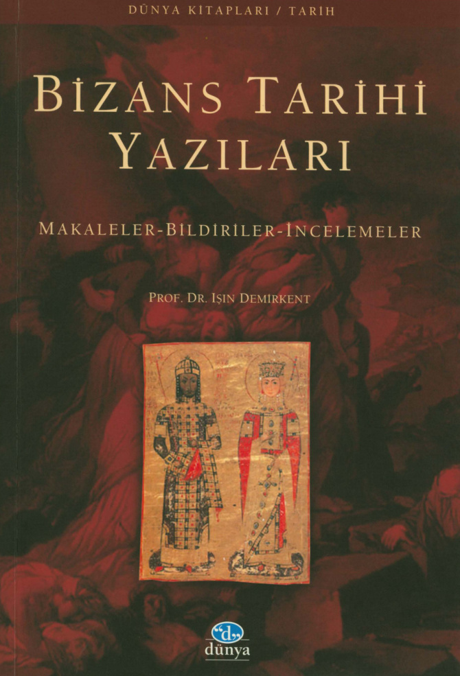 Bizans Tarihi Yazıları PDF – Işın Demirkent
