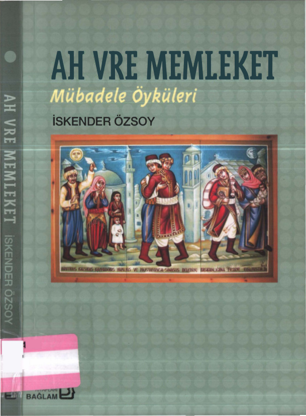 İskender Özsoy Ah Vre Memleket Mübadele Öyküleri Bağlam Yayınları Kitap Kapağı
