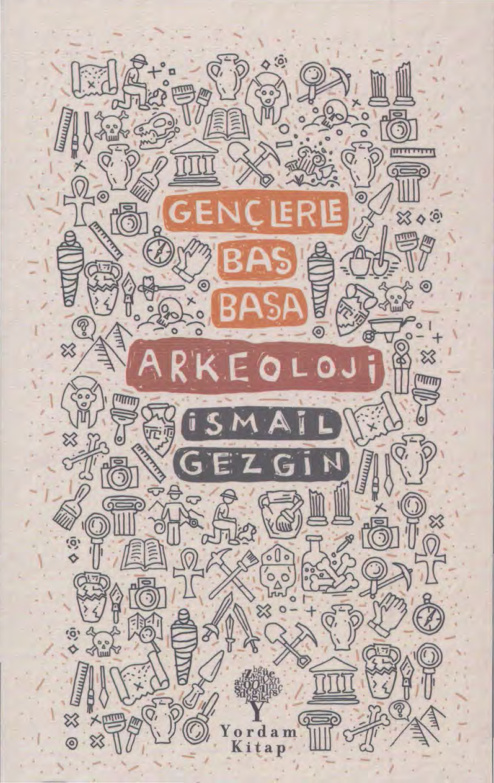 Gençlerle Baş Başa: Arkeoloji PDF İndir – İsmail Gezgin
