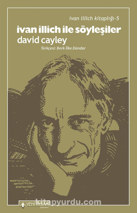 İvan İllich İle Söyleşiler PDF İndir – İvan İllich, David Cayley