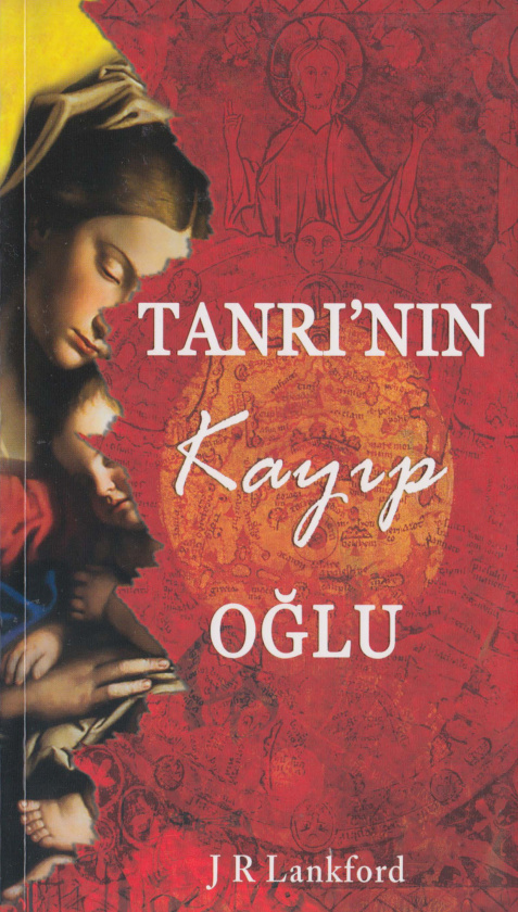 The Jesus Thief 02: Tanrı’nın Kayıp Oğlu PDF – J. R. Lankford