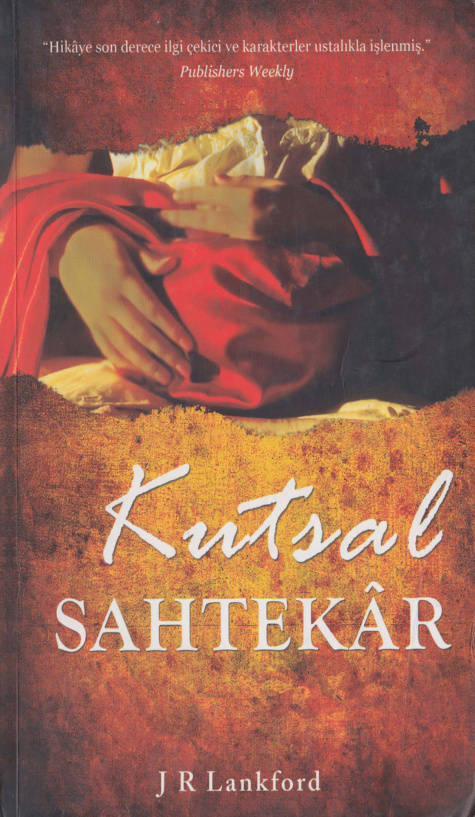 The Jesus Thief 03: Kutsal Sahtekar PDF – J. R. Lankford