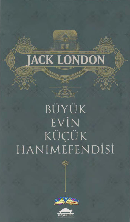 Büyük Evin Küçük Hanımefendisi PDF – Jack London
