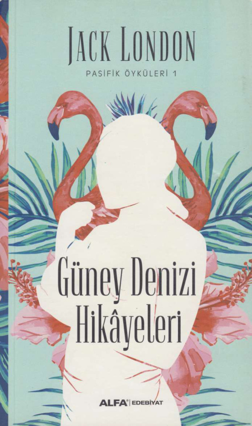 Pasifik Öyküleri 1: Güney Denizi Hikayeleri PDF – Jack London