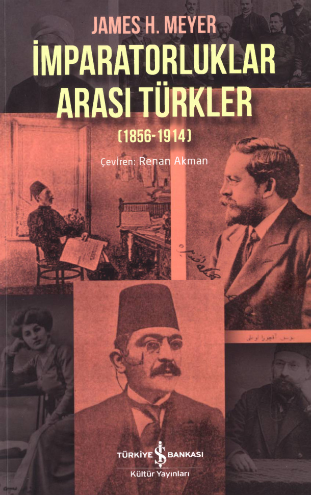 İmparatorluklar Arası Türkler (1856-1914) PDF – James H. Meyer