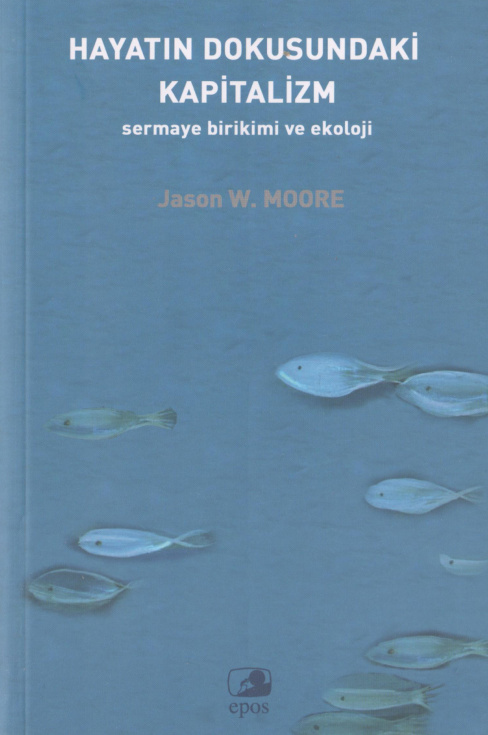 Hayatın Dokusundaki Kapitalizm PDF – Jason W. Moore