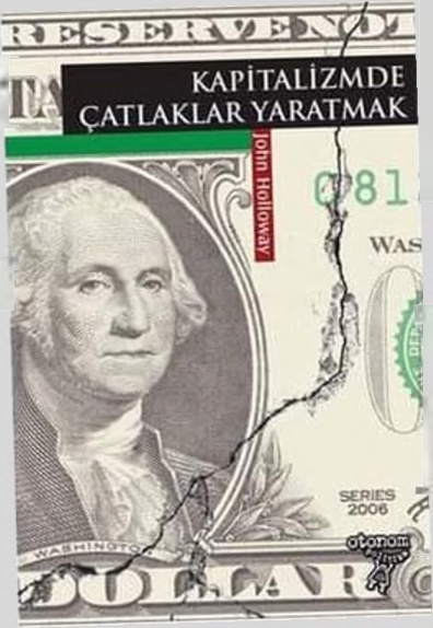 Kapitalizmde Çatlaklar Yaratmak PDF – John Holloway