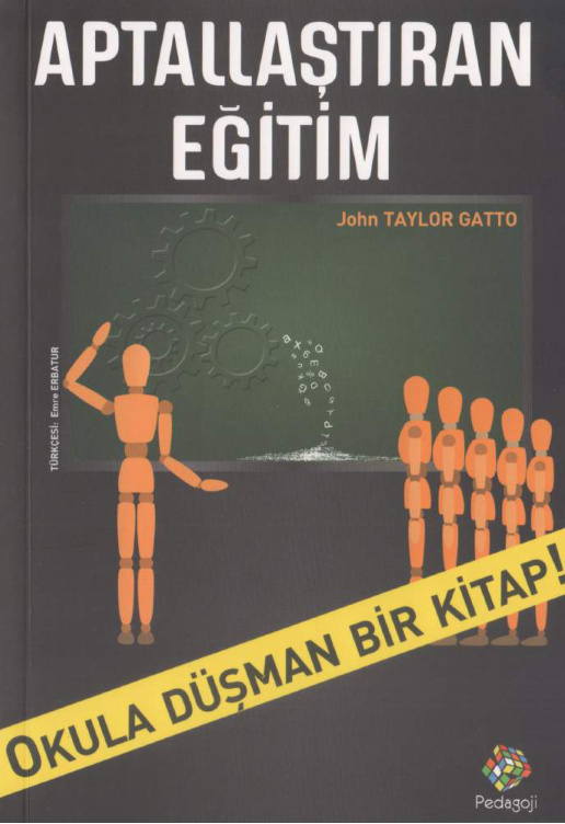 Aptallaştıran Eğitim PDF – John Taylor Gatto