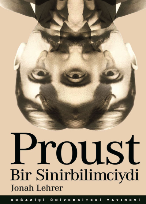 Proust Bir Sinirbilimciydi (Boğaziçi) PDF – Jonah Lehrer